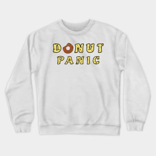 Donut Panic - Funny Donut Pun Crewneck Sweatshirt